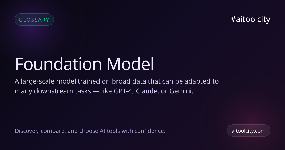 Foundation Model — AI Glossary | aitoolcity
